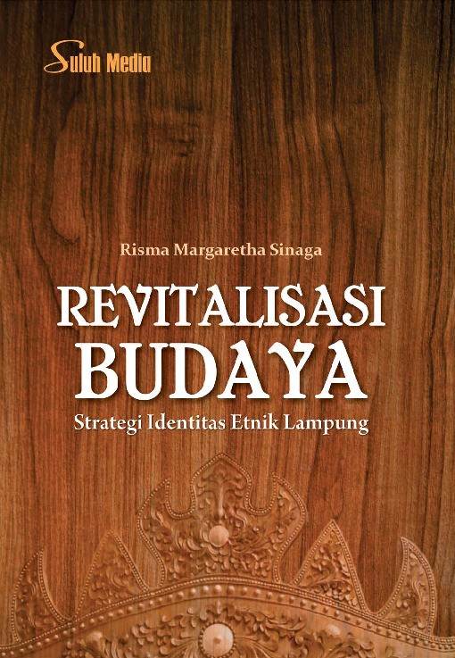 Revitalisasi Budaya; Strategi Identitas Etnik Lampung